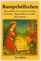 Rumpelstilzchen: Eine perfekte Gute-Nacht-Geschichte für Kinder – Rumpelstilzchen erzählt zum Träumen B0G48G5KTM Book Cover