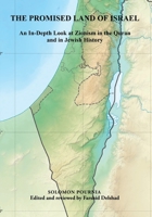 The Promised Land of Israel: An In-Depth Look at Zionism in the Quran and in Jewish History B0C7SFS2HF Book Cover