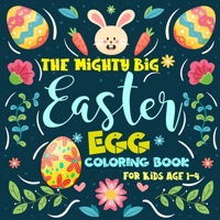 The Mighty Big Easter Egg Coloring Book : Coloring Book For 2-5 1951161858 Book Cover