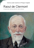 Raoul de Clermont - un pionnier de la protection de la nature (French Edition) 2342160771 Book Cover
