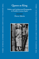 Queen as King: Politics and Architectural Propaganda in Twelfth-Century Spain 9004152970 Book Cover