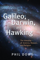 Galileo, Darwin, and Hawking: The Interplay of Science, Reason, and Religion 0802826962 Book Cover