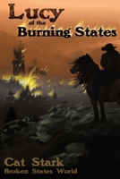 Lucy of the Burning States : Burning States World Book Two 1970294000 Book Cover
