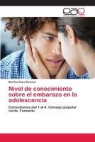 Nivel de conocimiento sobre el embarazo en la adolescencia: Consultorios del 1 al 4. Consejo popular norte. Fomento 3659068349 Book Cover