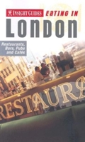 Insight Guides Eating in London: Restaurants, Bars, Pubs and Cafes (Insight Guides Eating in London) 9814120804 Book Cover