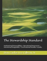 The Stewardship Standard: Institutional Stewardship + Operational Awareness + Intentional Hospitality = Generational Member Loyalty. B0H72MLJST Book Cover