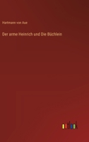 Der arme Heinrich und Die Büchlein 3368652958 Book Cover