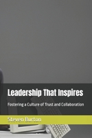 Leadership That Inspires: Fostering a Culture of Trust and Collaboration B0F32VGHLP Book Cover