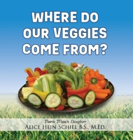 Where Do Our Veggies Come From? B0GY29YG66 Book Cover