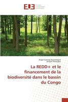 La REDD+ et le financement de la biodiversité dans le bassin du Congo (Omn.Univ.Europ.) 3639480260 Book Cover
