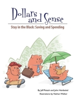 Dollars and Sense - Stay in the Black: Saving and Spending 099601280X Book Cover
