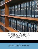 Opera Omnia, Volume 159 1148518185 Book Cover