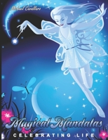 Magical Mandals: Celebrating Life B094L52T65 Book Cover