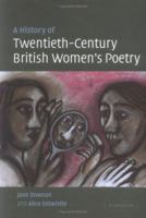 A History of Twentieth-Century British Women's Poetry 0521121418 Book Cover