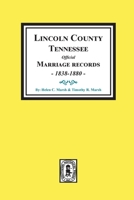 Lincoln County, Tennessee Official Marriage Records, 1838-1880 0893085715 Book Cover