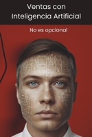 Ventas con Inteligencia Artificial: No es opcional (Spanish Edition) B0DPPLH3ZS Book Cover