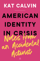American Identity in Crisis: Notes from an Accidental Activist 0063341921 Book Cover