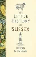 The Little History of Sussex 1803990546 Book Cover