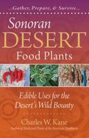 Sonoran Desert Food Plants: Edible Uses for the Desert's Wild Bounty