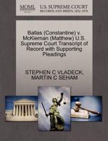 Ballas (Constantine) v. McKiernan (Matthew) U.S. Supreme Court Transcript of Record with Supporting Pleadings 1270631063 Book Cover