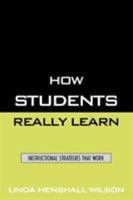 How Students Really Learn: Instructional Strategies That Work 157886495X Book Cover