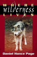 Where Wilderness Lives 0741447614 Book Cover