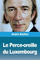 Le Perce-oreille du Luxembourg (French Edition) 369082754X Book Cover