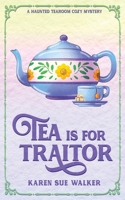Tea is for Traitor 1955610088 Book Cover