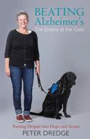Beating Alzheimer's, The Enemy at the Gate: Turning Despair into Hope and Action 1726673979 Book Cover
