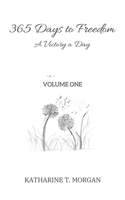 365 Days to Freedom: A Victory a Day 1665762322 Book Cover