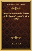 Observations On The Fevers Of The West Coast Of Africa 1113375477 Book Cover