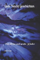 Gute Nacht Geschichten: Für kleine und große Kinder (German Edition) B0DSPB2MYR Book Cover