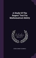 A Study Of The Rogers' Test For Mathematical Ability 1348057866 Book Cover