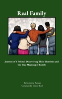 Real Family: A Journey of 5 Friends Discovering Their Identities and the True Meaning of Family (Real Family series) B0H4LY165D Book Cover