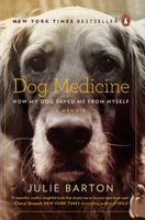 Dog Medicine: How My Dog Saved Me from Myself 0143130013 Book Cover