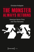 The Monster Always Returns: American Horror Films and Their Remakes 3837637352 Book Cover