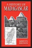 A History of Madagascar 1558762922 Book Cover