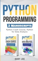 Python Programming: 2 Manuscripts - Python Crash Course, Python For Data Analysis 1513677179 Book Cover