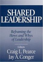 Shared Leadership: Reframing the Hows and Whys of Leadership 0761926232 Book Cover