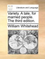 Variety. A tale, for married people. The third edition. 1359359435 Book Cover