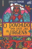 O Povoado das Onze Mil Virgens 6581115002 Book Cover
