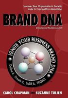 Brand DNA: Uncover Your Organization's Genetic Code for Competitive Advantage 1450220630 Book Cover