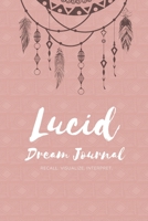 Lucid Dream Journal: Recall. Visualize. Interpret. 1676039597 Book Cover