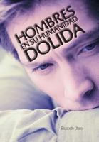 Hombres En Su Humanidad Dolida 1463375190 Book Cover