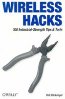 Wireless Hacks: Tips & Tools for Building, Extending, and Securing Your Network (Hacks)