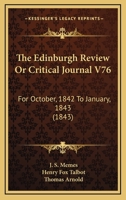 The Edinburgh Review Or Critical Journal V76: For October, 1842 To January, 1843 1165817802 Book Cover