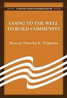 Going to the Well to Build Community: A Pastor's Guide to Evangelization 0879465808 Book Cover