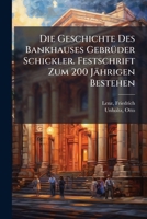 Die Geschichte Des Bankhauses Gebrüder Schickler. Festschrift Zum 200 Jährigen Bestehen 1246130769 Book Cover