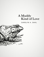 A Muddy Kind of Love 1946163295 Book Cover