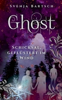 Ghost: Schicksal, geflüstert im Wind (German Edition) 3819244131 Book Cover